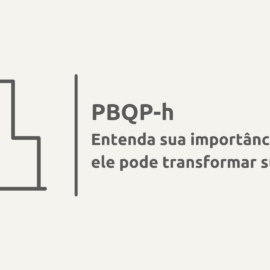 PBQP-h: Entenda sua importância e como ele pode transformar suas obras