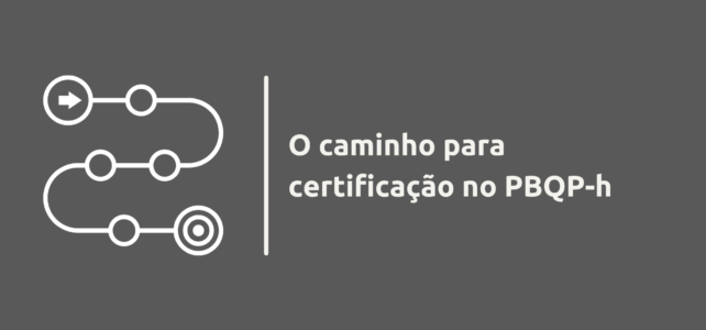 Caminho para Certificação no PBQP-h.